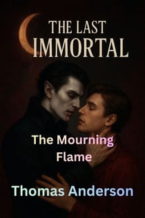 The Mourning Flame - The Last Immortal, #45
