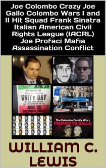Joe Colombo Crazy Joe Gallo Colombo Wars I and II Hit Squad Frank Sinatra Italian American Civil Rights League (IACRL) Joe Profaci Mafia Assassination Conflict - Corruption, #21