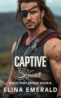 Captive Hearts - Reluctant Brides, #6
