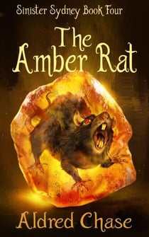The Amber Rat - Sinister Sydney, #4