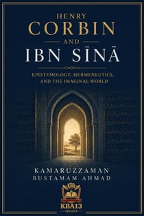 Henry Corbin and Ibn Sīnā  Epistemology, Hermeneutics, and Imaginal World