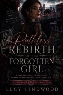 Ruthless Rebirth of the Forgotten Girl - Billionaire Revenge Reborn Series, #5