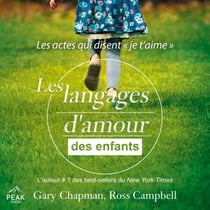 Les langages d’amour des enfants - Les actes qui disent « je t’aime »