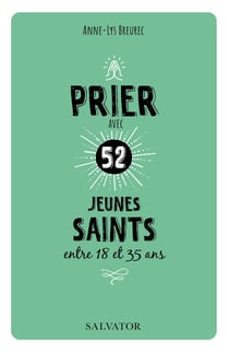 Prier avec 52 jeunes saints