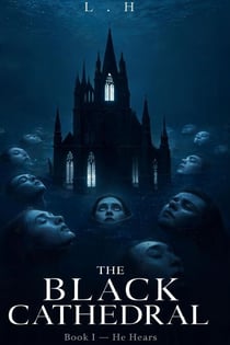 The black Cathedral : He Hears-Book 1