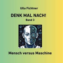 Denk mal nach! - Mensch versus Maschine