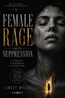 Female Rage and Its Suppression