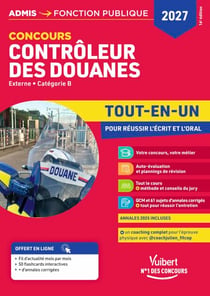 Concours Contrôleur des douanes 2027-2028 - Tout-en-un - Branches opérations commerciales, surveillance et administration générale - DGDDI - Externe - Catégorie B