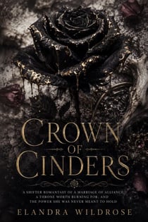 Crown of Cinders - A Shifter Romantasy of a Marriage of Alliance, a Throne Worth Burning For, and the Power She Was Never Meant to Hold