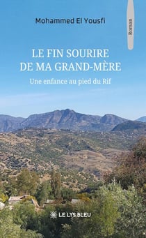 Le fin sourire de ma grand-mère - Une enfance au pied du Rif