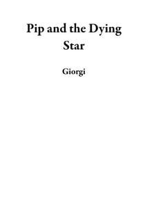 Pip and the Dying Star