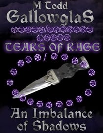 An Imbalance of Shadows - Tears of Rage, #1