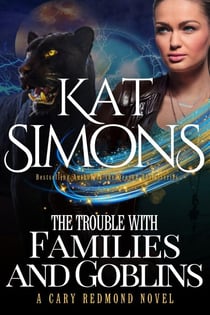 The Trouble with Families and Goblins - Cary Redmond, #9