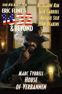 Eric Flint's 1632 & Beyond Issue #16 - 1632 & Beyond Compilation, #16