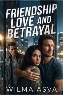 Friendship, Love, and Betrayal