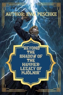 "Beyond the Shadow of the Hammer: Legacy of Mjölnir"