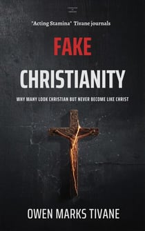 Fake Christianity: why many look Christian but never become like Christ