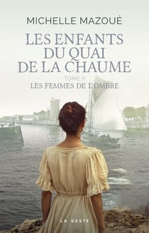 Les femmes de l’ombre - Les enfants du quai de La Chaume, T2