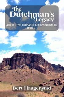 The Dutchman’s Legacy: A Detective Thomas Blade Investigation (Book 4)