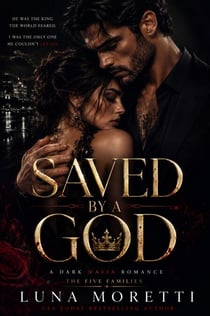 Saved by a God - A Dark Mafia Romance of Obsession, Redemption, and Forbidden Love