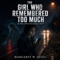 The Girl Who Remembered Too Much - An Edge-of-Your-Seat Suspense Novel of an Unreliable Narrator, a Ransom Demand, a Witness on the Run, and the Past That Came for Her