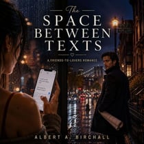 The Space Between Texts - A Small-Town Romance of a Fake Engagement and an Accidental Pregnancy, and the Second Chance Neither Expected