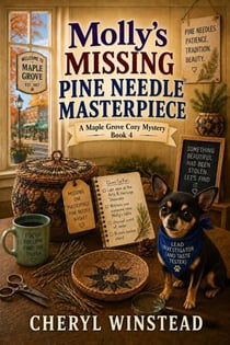 Molly's Missing Pine Needle Masterpiece - Maple Grove Cozy Mystery, #4