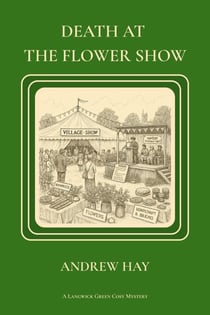 Death At The Flower Show - Langwick Green Cozy Mystery Series, #1