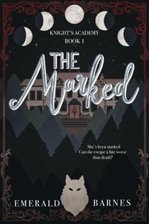The Marked: Knight's Academy Book 1 - Knight's Academy, #1