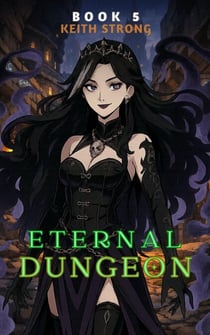 Eternal Dungeon - Book 5 - Eternal Dungeon, #5