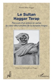 Le Sultan Haggar Terap - Parcours d’un prince en sursis au cœur des tumultes de la dynastie Angou