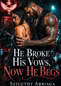 Cheating and Betrayal Marriage in Trouble Second Chance Romance MC Grovel - He Broke His Vows, Now He Begs