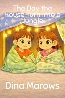 The Day the House Turned into a Jungle - Cozy Little Adventures, #5