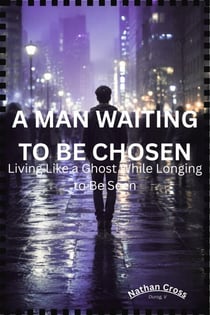 A Man Waiting to Be Chosen