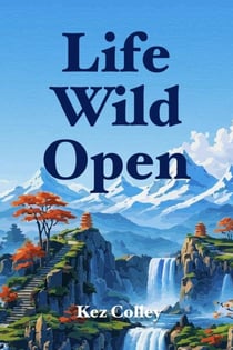 Life Wild Open