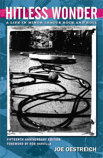 Hitless Wonder: A Life in Minor League Rock and Roll, 15th Anniversary Edition