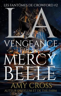 La vengeance de la Mercy Belle - Les fantômes de Crowford, #2