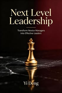 Next Level Leadership - Transform Novice Managers Into Effective Leaders