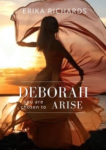 Deborah You Are Chosen To Arise