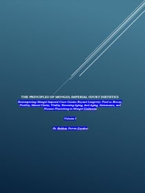 THE PRINCIPLES OF MONGOL IMPERIAL COURT DIETETICS: Reinterpreting Mongol Imperial Court Cuisine Beyond Longevity - THE PRINCIPLES OF MONGOL IMPERIAL COURT DIETETICS, #1
