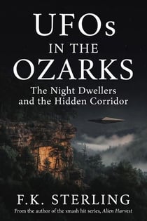 UFOs in the Ozarks: The Night Dwellers and the Hidden Corridor