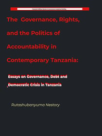 Governance, Rights, and the Politics of Accountability in Contemporary Tanzania
