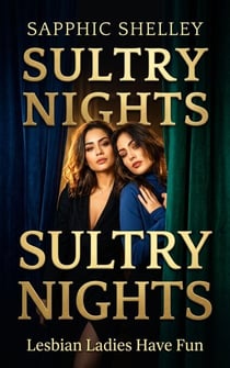 Sultry Nights - Lesbian Ladies have Fun