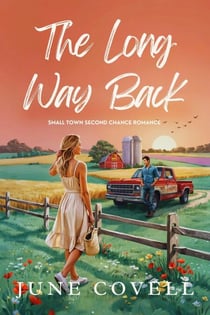 The Long Way Back - Small town Second Chance Romance
