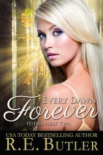 Every Dawn Forever (Hyena Heat Two) - Hyena Heat, #2