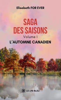 Saga des saisons - L’automne canadien - Volume 1