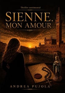 Sienne, mon amour - Thriller psychologique