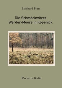 Die Schmöckwitzer Werder-Moore in Köpenick - Moore in Berlin