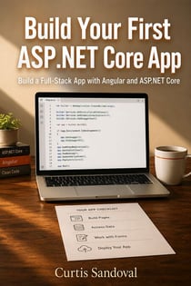 Build Your First ASP.NET Core App - Build a Full-Stack App with Angular and ASP.NET Core