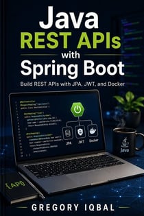 Java REST APIs with Spring Boot - Build REST APIs with JPA, JWT, and Docker